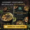 download vegetarian recipes pdf Download global vegetarian recipes PDF with 56 chef-style plant-based recipes from 25 cuisines