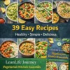 vegetarian-recipes-ebook-39-easy-meals collection of colorful vegetarian meals including salads pasta and bowls from healthy recipe ebook